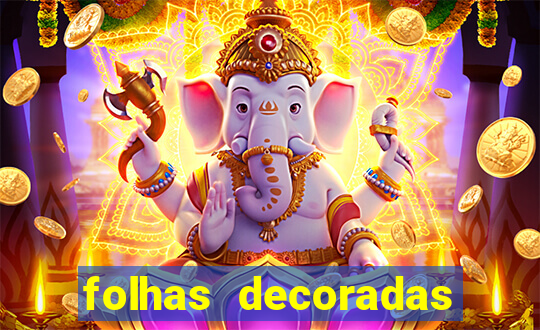 folhas decoradas para imprimir